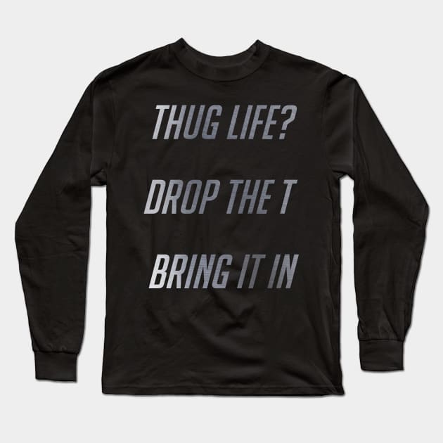 Hug life Long Sleeve T-Shirt by Danion